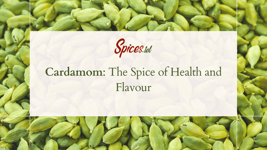 Cardamom: The Spice of Health and Flavour