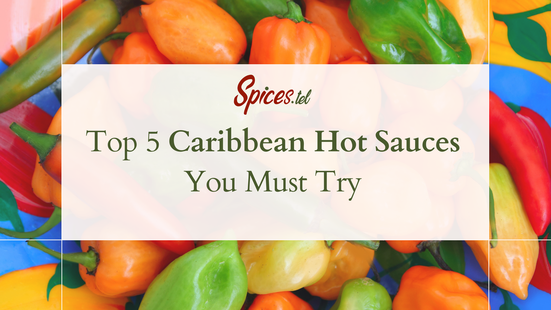 Exploring the Heat: Top 5 Caribbean Hot Sauces You Must Try